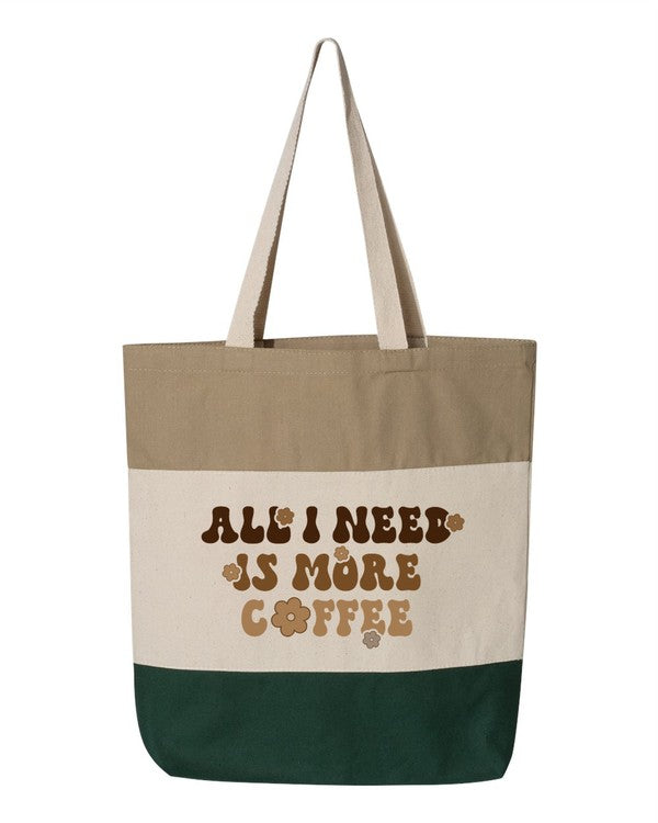 All I Need is More Coffee Tote Bag - Body By J'ne