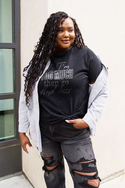 IF I'M TOO MUCH THEN GO FIND LESS Round Neck T-Shirt - Body By J'ne