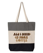 All I Need is More Coffee Tote Bag