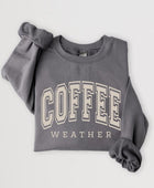 Coffee Weather Graphic Fleece Sweatshirts