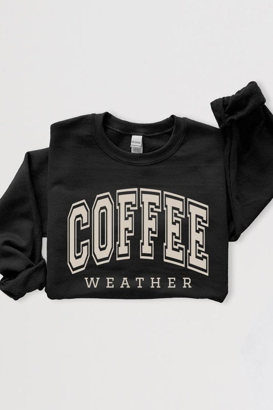 Coffee Weather Graphic Fleece Sweatshirts - Body By J'ne