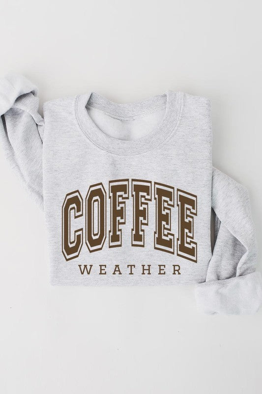 Coffee Weather Graphic Fleece Sweatshirts - Body By J'ne