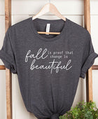 Fall Is Proof That Graphic Tee