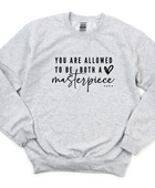 YOU ARE A MASTERPIECE POSITIVE VIBES SWEATSHIRT - Body By J'ne