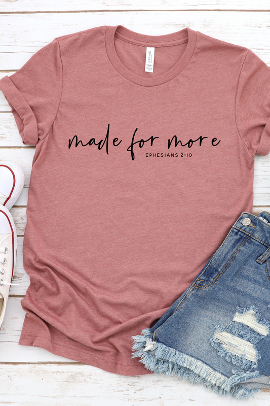 MADE FOR MORE TEE(BELLA CANVAS) - Body By J'ne