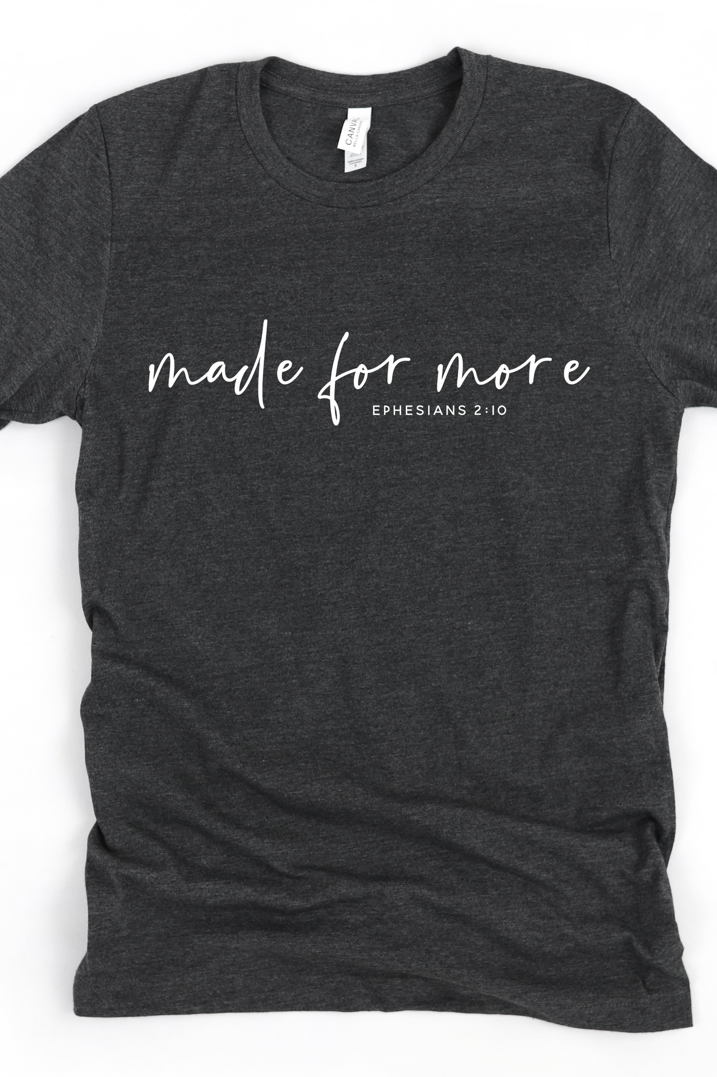 MADE FOR MORE TEE(BELLA CANVAS) - Body By J'ne