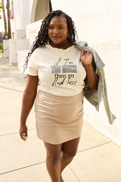 IF I'M TOO MUCH THEN GO FIND LESS Round Neck T-Shirt - Body By J'ne