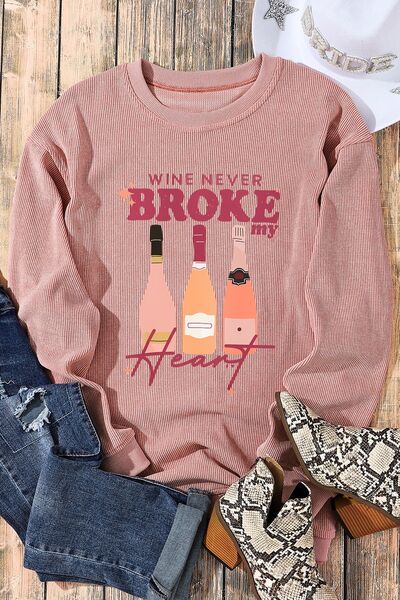WINE NEVER BROKE MY HEART Round Neck Sweatshirt - Body By J'ne