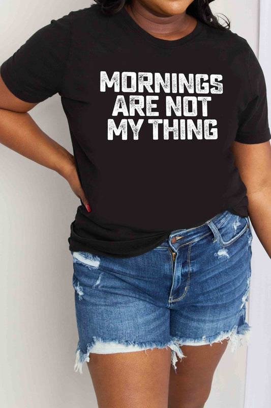 Simply Love Simply Love Full Size MORNINGS ARE NOT MY THING Graphic Cotton T-Shirt - Body By J'ne