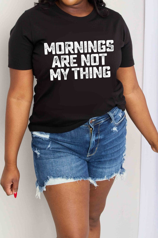 Simply Love Simply Love Full Size MORNINGS ARE NOT MY THING Graphic Cotton T-Shirt - Body By J'ne